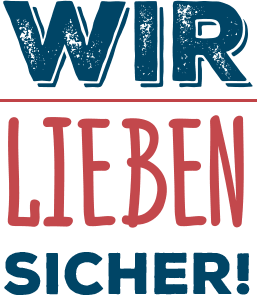 Wir lieben sicher!